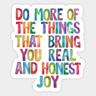 Do More of The Things That Bring You Real and Honest Joy in Rainbow Watercolors Sticker